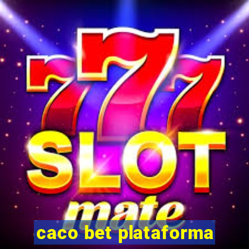 caco bet plataforma